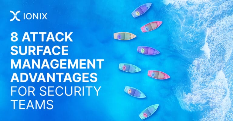 8 Key Attack Surface Management Benefits Ionix