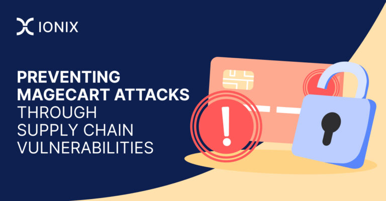 Preventing Magecart Attacks Through Supply Chain Vulnerabilities - IONIX